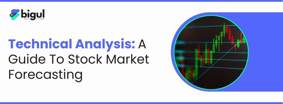 Technical Analysis: A Guide To Stock Market Forecasting